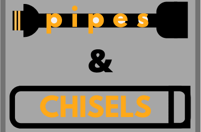Pipes and Chisels